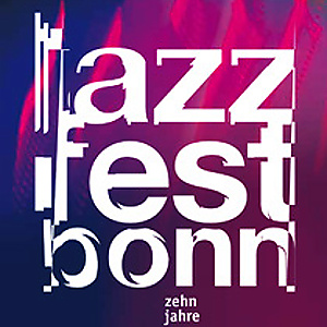 Jubilejný 10. ročník Jazz Fest Bonn 2019 !!!