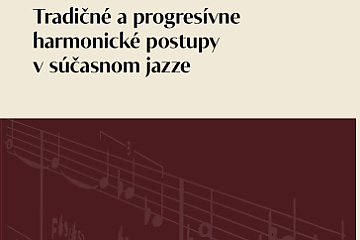 Miroslav Zahradník - Tradičné a progresívne harmonické postupy v súčasnom jazze
