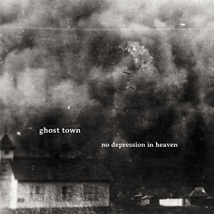 CD Ghost Town – No depression in heaven