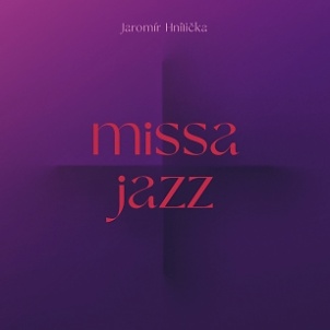 CD Jaromír Hnilička / B-Side Band: Missa Jazz