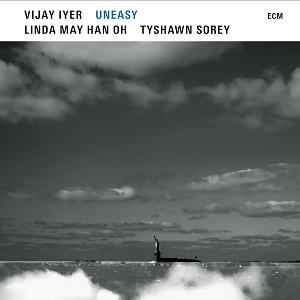 CD Vijay Iyer - Linda May Han Oh - Tyshawn Sorey: Uneasy