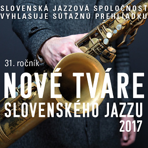 Kto postúpil do finále súťaže Nové tváre slovenského jazzu 2017 ???