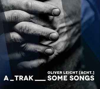 CD Oliver Leicht [Acht.] - A_Trak_Some Songs