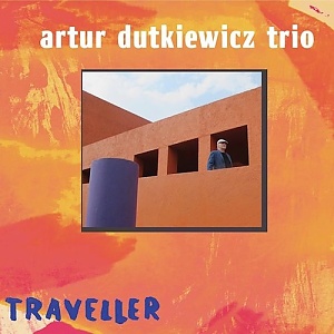 CD Artur Dutkiewicz Trio – Traveller