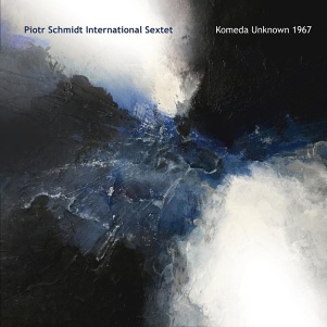 CD Piotr Schmidt International Sextet - Komeda Unknown 1967