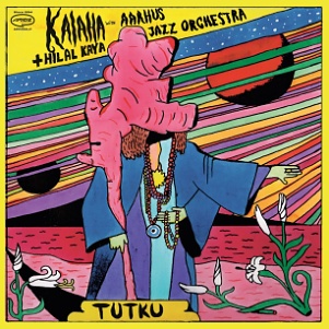 CD Kalaha + Hilal Kaya with Aarhus Jazz Orchestra: Tutku