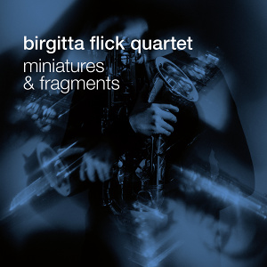 CD Birgitta Flick Quartet - Miniatures and Fragments