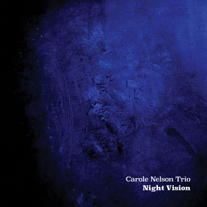 CD Carole Nelson Trio – Night Vision