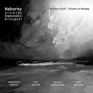 CD Nahorny / Schmidt / Bogdanowicz / Biskupski – Freedom Book / Echoes of Heyday