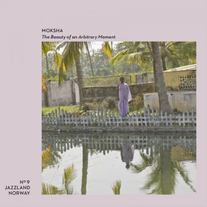 CD Moksha – The Beauty of An aAbitrary Moment