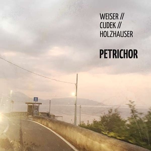 CD Weiser / Cudek / Holzhauser – Petrichor