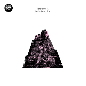CD Pedro Neves Trio - Hindrances