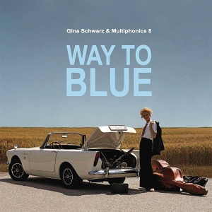 CD Gina Schwarz and Multiphonics 8 – Way To Blue