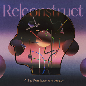 CD Phillip Dornbusch Projektor - Re/Construct