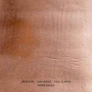 CD Jiří Slavík, Liam Noble, Paul Clarvis – Nostalgia