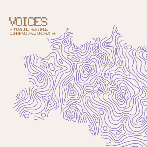 CD Winnipeg Jazz Orchestra – Voices: A Musical Heritage