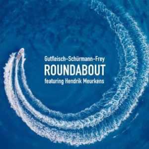 CD Gutfleisch / Schurmann / Frey 	featuring  Hendrik Meurkens –  Roundabout