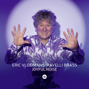 CD Eric Vloeimans - Ravelli Brass : Joyful Noise