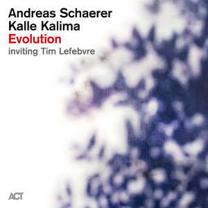 CD Andreas Schaerer / Kalle Kalima / Tim Lefebvre – Evolution