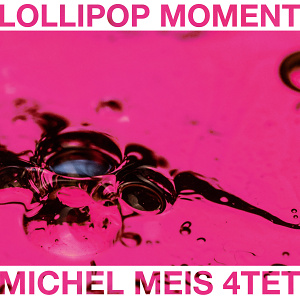 CD Michel Meis 4tet -  Lollipop Moment