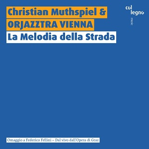 2 CD Christian Muthspiel and Orjazztra Vienna – La Melodia della Strada