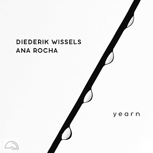 CD Diederik Wissels and Ana Rocha – Yearn