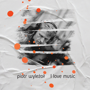 CD Piotr Wyleżoł Quartet - I Love Music
