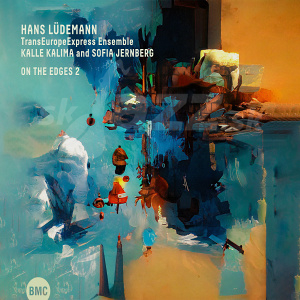 Digital Hans Lüdemann, TransEuropeExpress Ensemble, Kalle Kalima and Sofia Jernberg – On The Edges 2