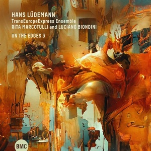 CD Hans Lüdemann, TransEuropeExpress Ensemble, Rita Marcotulli and Luciano Biondini – On The Edges 3