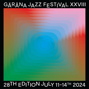 28. Garana Jazz Festival 2024 !!!