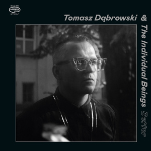 CD/LP Tomasz Dąbrowski & The Individual Beings – Better
