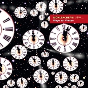 2CD Mühlbacher´s USW – Wege zur Vierten