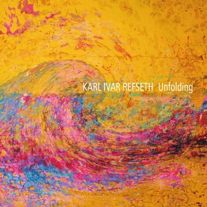 CD Karl Ivar Refseth – Unfolding