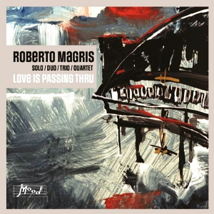 CD Roberto Magris - Love is Passing Thru