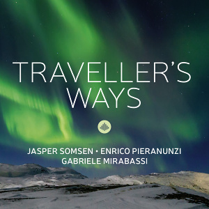 CD Jasper Somsen / Enrico Pieranunzi / Gabriele Mirabassi – Traveller´s Ways