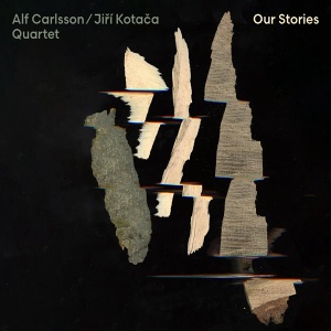 CD Alf Carlsson / Jiří Kotača Quartet – Our Stories