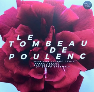 CD Jean-Christophe Cholet, Alban Darche, Mathias Rüegg - Le Tombeau de Poulenc