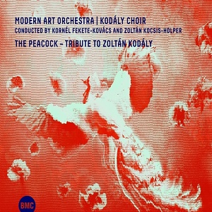 CD Modern Art Orchestra / Kodály Choir - The Peacock, Tribute To Zoltán Kodály