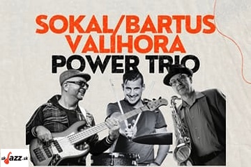 Sokal - Bartuš - Valihora Power Trio na turné !!!