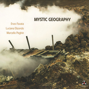 CD Enzo Favata / Luciana Elizondo / Marcello Peghin – Mystic Geography