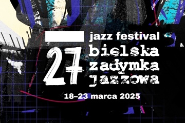 ORLEN Jazz Festival 27. Bielska Zadymka Jazzowa 2025 !!!