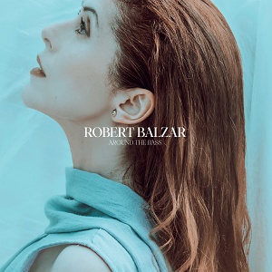 CD Robert Balzar – Around the Bass
