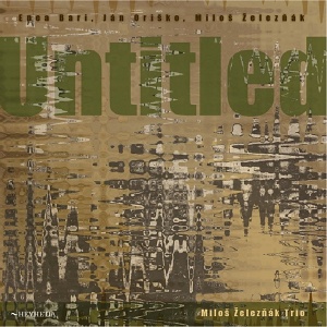 LP / CD Miloš Železňák Trio – Untitled
