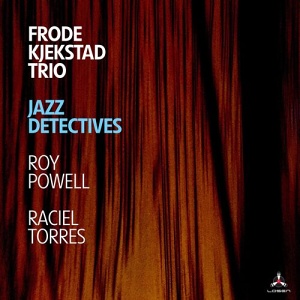 CD Frode Kjekstad Trio - Jazz Detectives