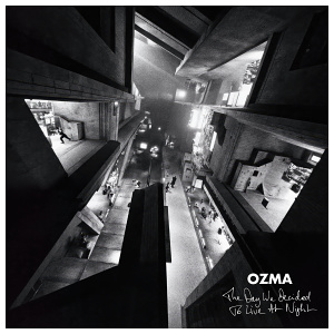 CD OZMA – The Day We Decided To Live At Night