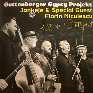 CD Guttenberger Gypsy Projekt: Jankeje and Special Guest Florin Niculescu - Live in Stuttgart