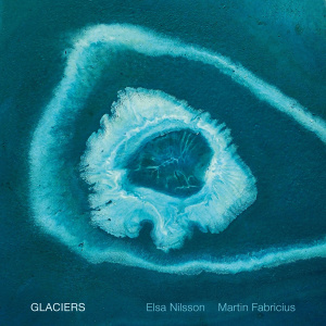 CD Elsa Nilsson - Martin Fabricius: Glaciers