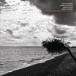 CD Atzmon - Bulatkin - Volos - Černák: Praying For More Songs To Come