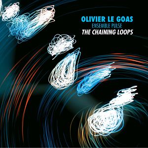 CD Olivier Le Goas - Ensemble Pulse: The Chaining Loops