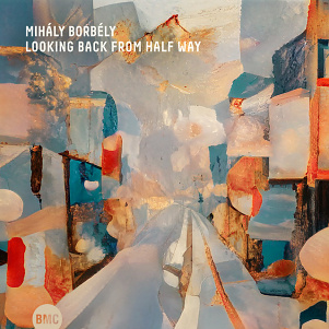 CD Mihály Borbély - Looking Back from Half Way